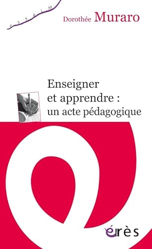 Beispielbild fr ENSEIGNER ET APPRENDRE : UN ACTE PDAGOGIQUE zum Verkauf von Librairie La Canopee. Inc.