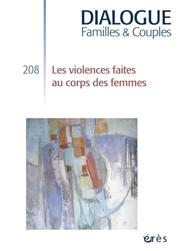 Stock image for Dialogue, N 208, Juin 2015 : Violences faites au corps des femmes for sale by Revaluation Books