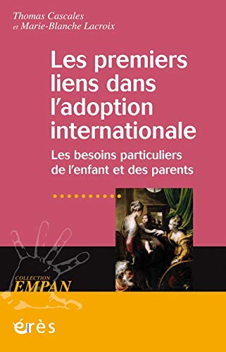 Beispielbild fr Les premiers liens dans l'adoption internationale: DES ENFANTS ET DES PARENTS zum Verkauf von Ammareal