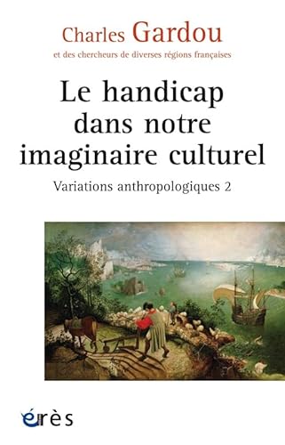 Stock image for Le handicap dans notre imaginaire culturel : Tome 2, Variations anthropologiques for sale by medimops