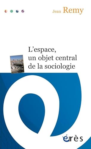 Beispielbild fr L'espace, un objet central de la sociologie zum Verkauf von Gallix