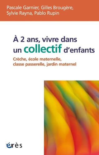 Stock image for A 2 ans, vivre dans un collectif d'enfants : Crche, cole maternelle, classe passerelle, jardin maternel for sale by Revaluation Books