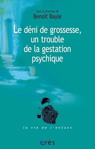 Beispielbild fr Le dni de grossesse, un trouble de la gestation psychique zum Verkauf von Gallix