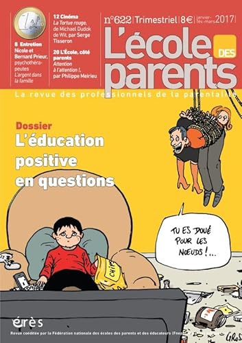 Beispielbild fr L'cole des parents, N 622, janvier-fvrier-mars 2017 : L'ducation positive en questions zum Verkauf von Librairie Th  la page