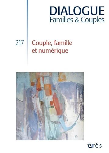 9782749256368: Dialogue 217 - Couple, famille et objets connects