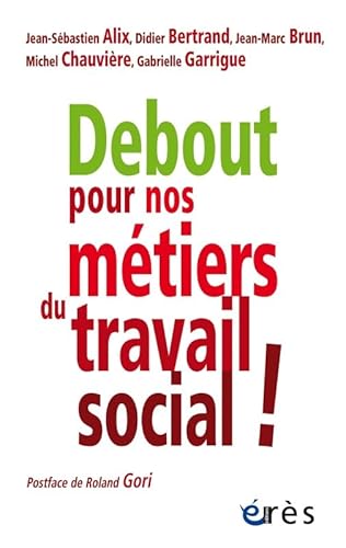 Beispielbild fr Debout pour nos mtiers du travail social ! zum Verkauf von Ammareal