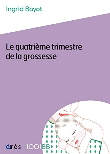 Beispielbild fr Le quatrime trimestre de la grossesse zum Verkauf von medimops
