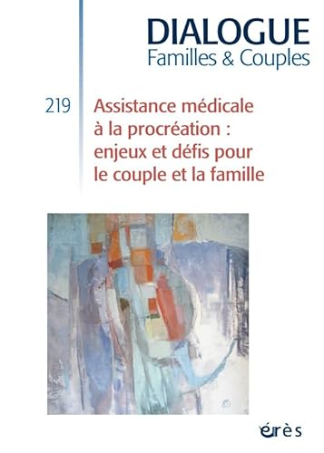 Stock image for DIALOGUE 219 - L AIDE MEDICALE A LA PROCREATION ENJEUX ET DEFIS for sale by Ammareal