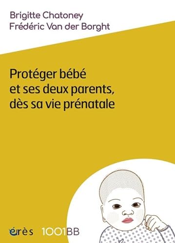 9782749263144: Protger bb et ses deux parents, ds sa vie prnatale: La vocation du centre parental Aire de famille