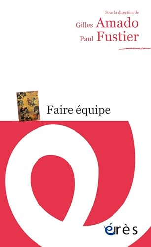 Stock image for Faire quipe [Poche] AMADO GILLES/FUSTIER PAUL; Amado, Gilles et Fustier, Paul for sale by BIBLIO-NET