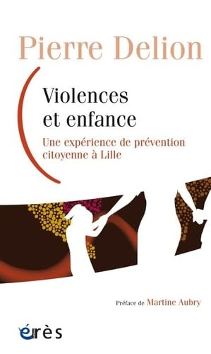 Stock image for Violences et enfance : Une exprience de prvention citoyenne  Lille for sale by medimops