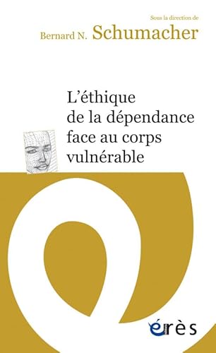 9782749263458: L'thique de la dpendance face au corps vulnrable