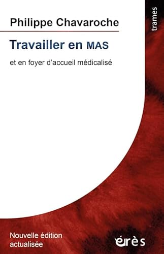 Beispielbild fr Travailler en mas: Et en foyer d'accueil mdicalis - nouvelle dition actualise [Broch] Chavaroche, Philippe zum Verkauf von BIBLIO-NET