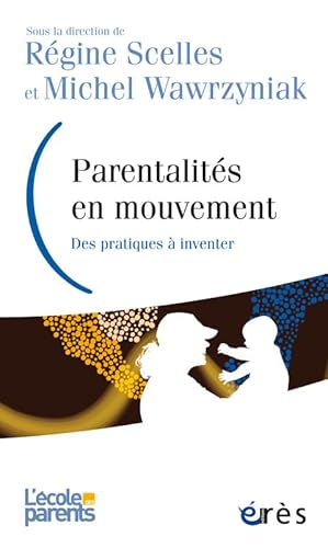 Beispielbild fr PARENTALITS EN MOUVEMENT: DES PRATIQUES  INVENTER zum Verkauf von medimops