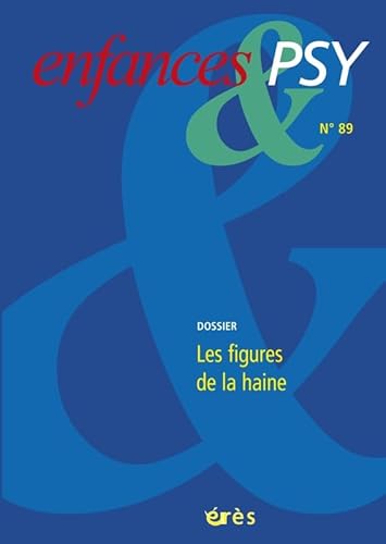 Beispielbild fr Enfances & psy 89 - Les figures de la haine zum Verkauf von Gallix