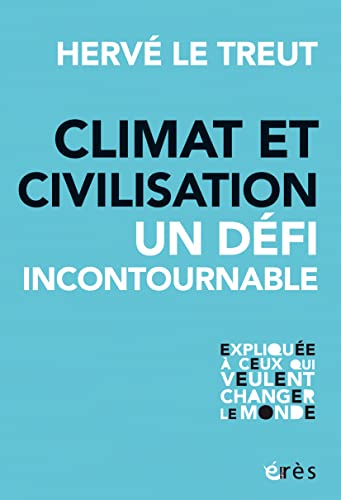 Stock image for Climat et civilisation un dfi incontournable: L'INCONTOURNABLE DEFI for sale by medimops