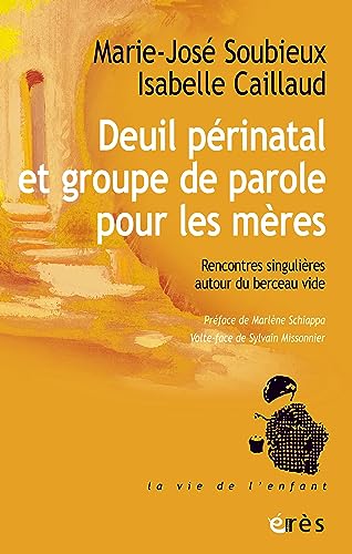 Beispielbild fr Deuil prinatal et groupe de parole pour les mres: Rencontre singulire autour du berceau vide zum Verkauf von Gallix