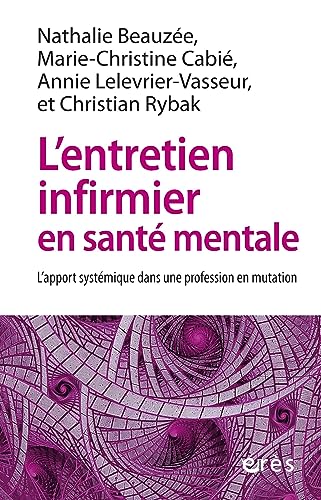 Beispielbild fr L'entretien Infirmier En Sant Mentale : L'apport Systmique Dans Une Profession En Mutation zum Verkauf von RECYCLIVRE