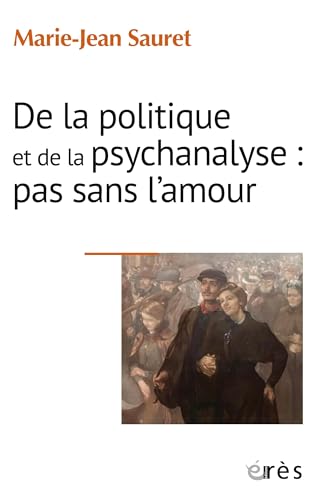 9782749277080: De la politique et de la psychanalyse : pas sans l’amour: Tous les symptmes ne se valent pas