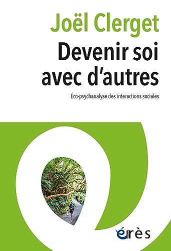 Stock image for Devenir soi avec d'autres: Eco-psychanalyse des interactions sociales for sale by Gallix