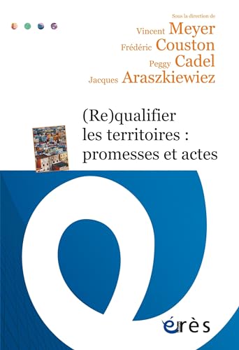 Imagen de archivo de (Re)qualifier les territoires : promesses et actes a la venta por Ammareal