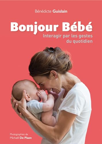 Imagen de archivo de Bonjour bb : Interagir par les gestes du quotidien a la venta por Chapitre.com : livres et presse ancienne