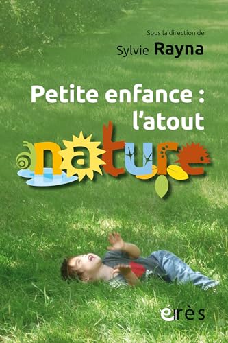 Stock image for Petite enfance : l?atout nature: UNE DOCUMENTATION for sale by Gallix