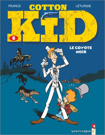 Beispielbild fr Cotton Kid. Vol. 6. Le Coyote Noir zum Verkauf von RECYCLIVRE