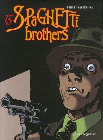 Beispielbild fr SPAGHETTI BROTHERS T.15 zum Verkauf von Chapitre.com : livres et presse ancienne