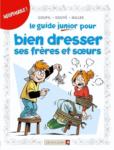 Beispielbild fr Le guide junior pour bien dresser ses frres et soeurs zum Verkauf von Ammareal