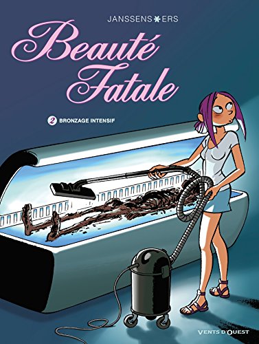 Imagen de archivo de Beaut fatale - Tome 02: Bronzage intensif a la venta por Ammareal