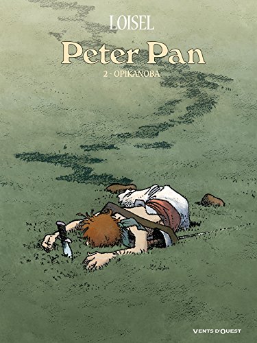 Stock image for Peter Pan - Tome 02: Opikanoba for sale by GF Books, Inc.