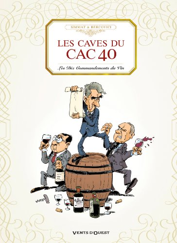 Beispielbild fr Les Caves Du Cac 40 : Les Dix Commandements Du Vin zum Verkauf von RECYCLIVRE