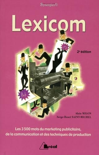 9782749500492: Lexicom: Les 3 500 mots du marketing publicitaire, de la communication et des techniques de production