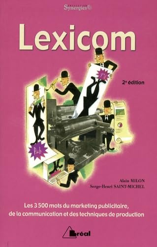 Imagen de archivo de Lexicom : Les 3 500 mots du marketing publicitaire, de la communication et des techniques de production a la venta por Ammareal