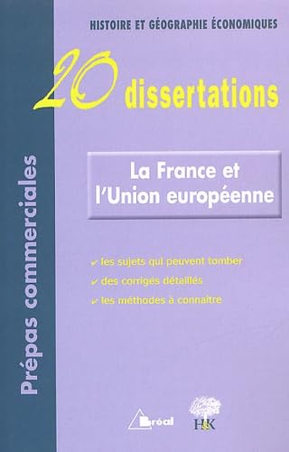 Beispielbild fr La France et l'Union europenne : 20 Dissertations d'Histoire et Gographie Economiques avec analyses et commentaires zum Verkauf von medimops