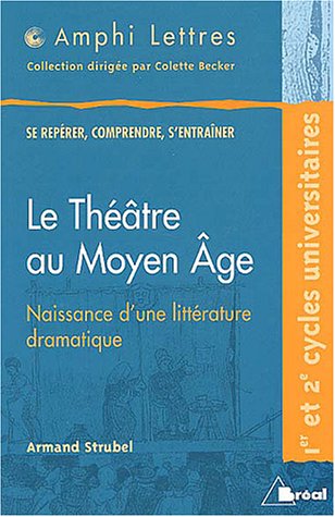 Beispielbild fr Le thetre au Moyen Age : Naissance d'une litterature dramatique zum Verkauf von Moe's Books