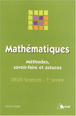 9782749501024: Mathmatiques. Mthodes, savoir-faire et astuces, DEUG Sciences, 1re anne: licence sciences 1er anne
