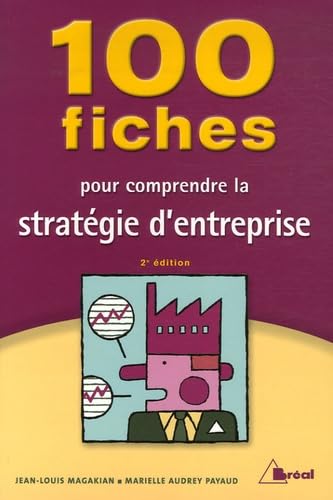 9782749506098: 100 Fiches pour comprendre la stratgie de l'entreprise