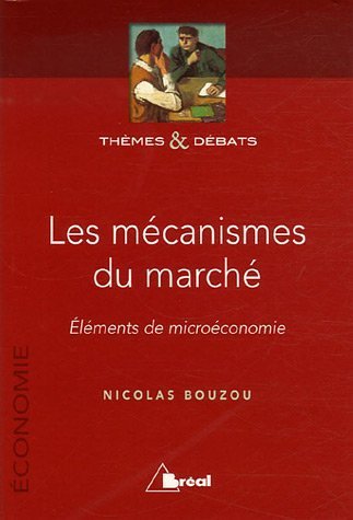 Imagen de archivo de Les mcanismes du march : Elments de microconomie a la venta por Ammareal