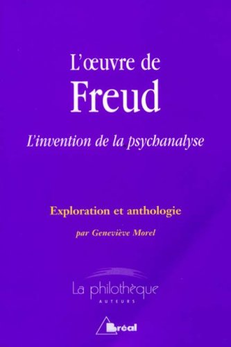 Stock image for L'oeuvre de Freud L'invention de la psychanalyse : Exploration et anthologie for sale by medimops