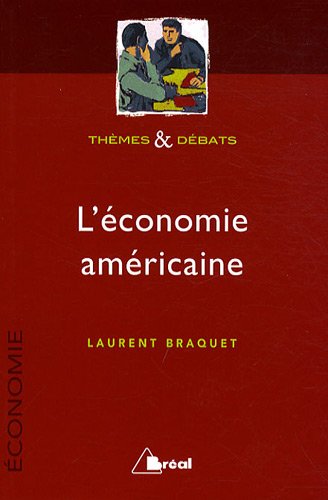 Beispielbild fr L' conomie am ricaine Braquet, Laurent zum Verkauf von LIVREAUTRESORSAS