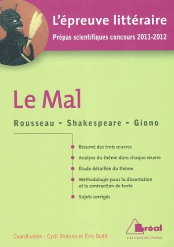 Beispielbild fr Le mal - Rousseau - Shakespeare - Giono, L'epreuve litteraire Prpas scientifiques concours 2011/2012 zum Verkauf von medimops