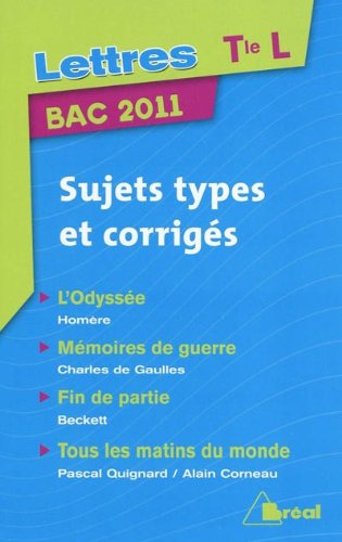Beispielbild fr Lettres Tle L : Bac 2011 : Sujets Types Et Corrigs zum Verkauf von RECYCLIVRE