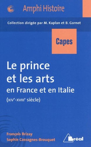 Stock image for Le prince et les arts en France et en Italie (XIVe-XVIIIe sicle) for sale by medimops