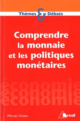 Beispielbild fr Comprendre la monnaie et les politiques montaires zum Verkauf von Ammareal