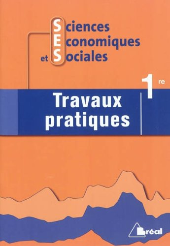 9782749530222: Sciences conomiques et sociales 1e : Travaux pratiques