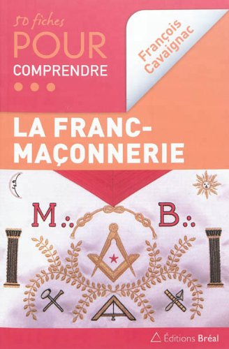 Stock image for 50 fiches pour comprendre la franc-maonnerie [Poche] Cavaignac, Franois for sale by BIBLIO-NET