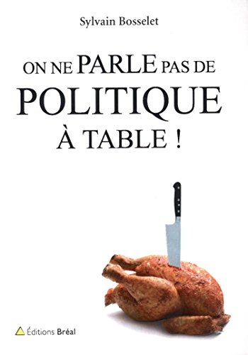 Beispielbild fr On ne parle pas de politique  table ! zum Verkauf von Ammareal