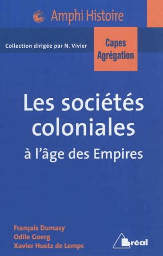 Stock image for Les socits coloniales  l'ge des Empires Capes Agreg 2013 for sale by medimops